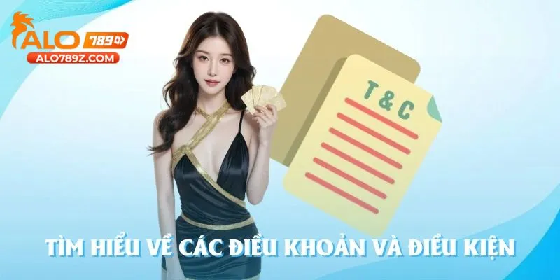 Tìm hiểu Điều khoản và điều kiện tại alo789