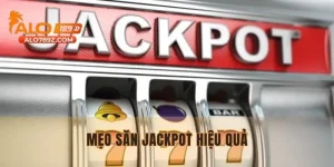 Mẹo Săn Jackpot Hiệu Quả Chi Tiết Cho Người Mới Bắt Đầu