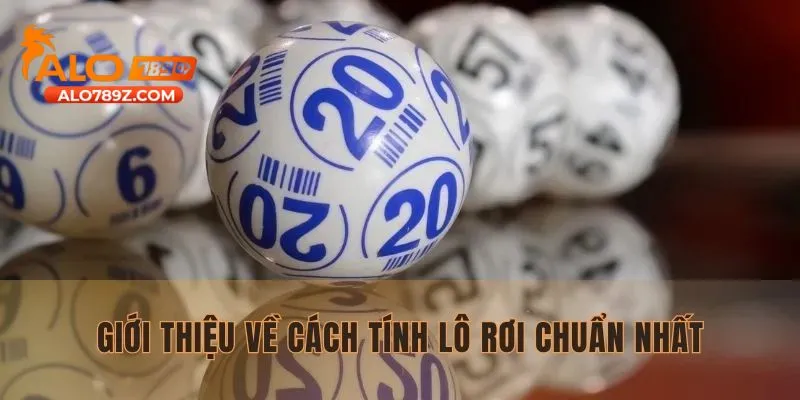 Khái quát nhanh về cách tính lô rơi chuẩn nhất