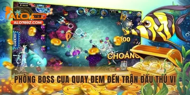 Phòng Boss Cua Quay mang đến trận đấu thú vị
