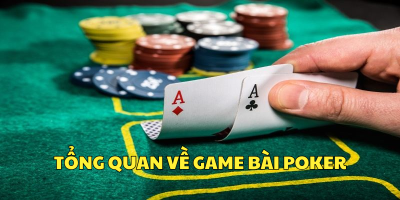 Một vài nét tổng quan về game bài poker alo789